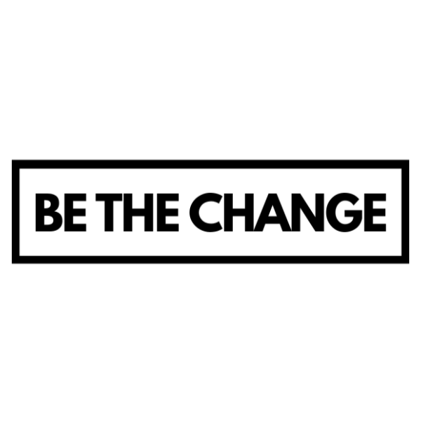 Be the Change